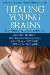 Healing Young Brains : Drug-Free Treatment For Childhood Disorders-Including …