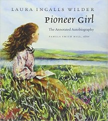 Pioneer Girl: The Annotated Autobiography Hardcover 2014
