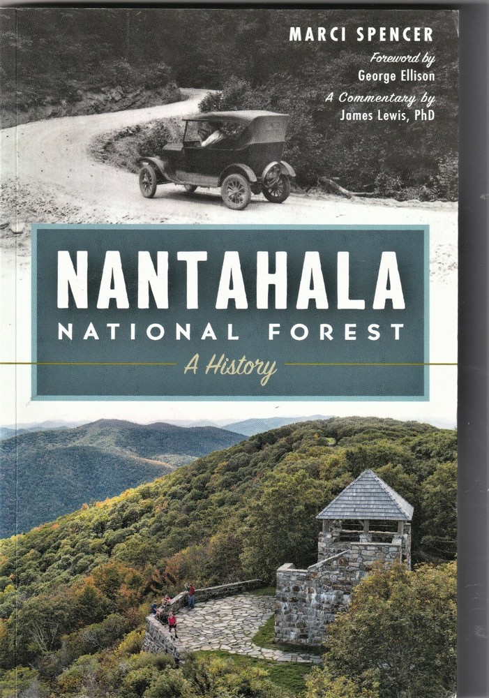 Nantahala National Forest – A History by Marci Spencer Softcover 1st Ed. 2017