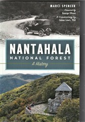 Nantahala National Forest – A History by Marci Spencer Softcover 1st Ed. 2017
