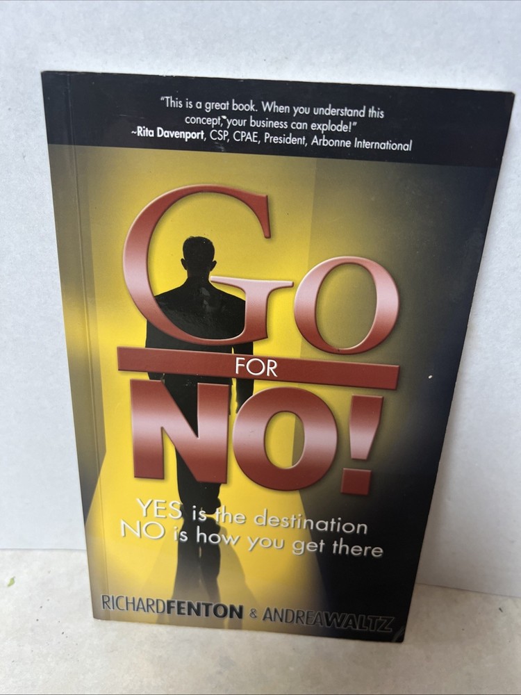 Go for No! Yes is the Destination, No is How You Get There