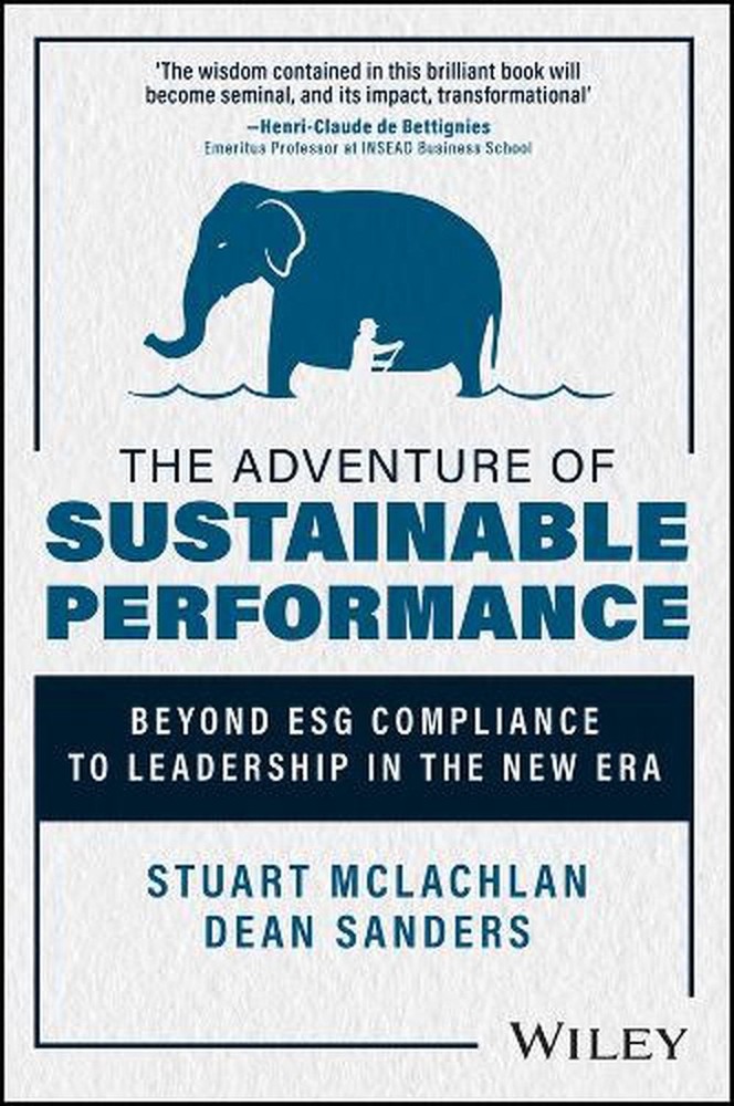 The Adventure of Sustainable Performance: Beyond ESG Compliance to Leadership in
