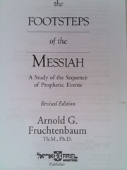Footsteps of the Messiah (Rev Ed) by Arnold G. Fruchtenbaum
