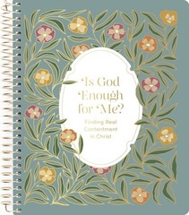 Is God Enough for Me? | Finding Real Contentment in Christ, The Daily Grace Co.,