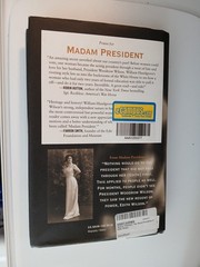 Madam President : The Secret Presidency of Edith Wilson by William Hazelgrove…