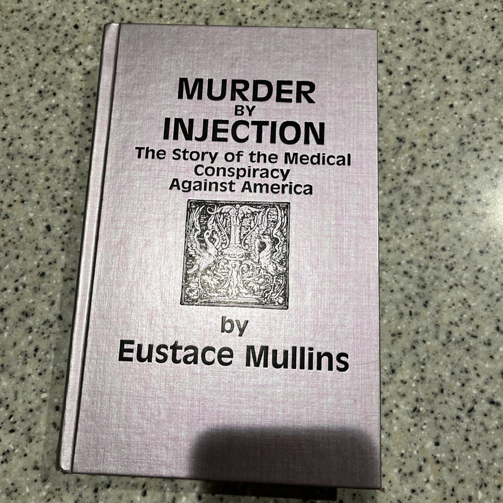 Murder by Injection The Story of the Medical Conspiracy Against America Like New