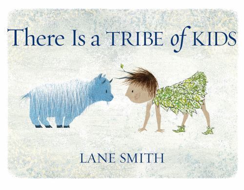 There Is a Tribe of Kids – Lane Smith, 1626720568, hardcover