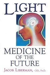 Light: Medicine of the Future: How We Can Use It to Heal Ourselves NOW – pap…