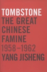 Tombstone : The Great Chinese Famine, 1958-1962 Hardcover