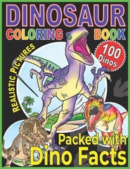 DINOSAUR COLORING BOOK: A Children’s Prehistoric Coloring Encyclopedia (Colo…