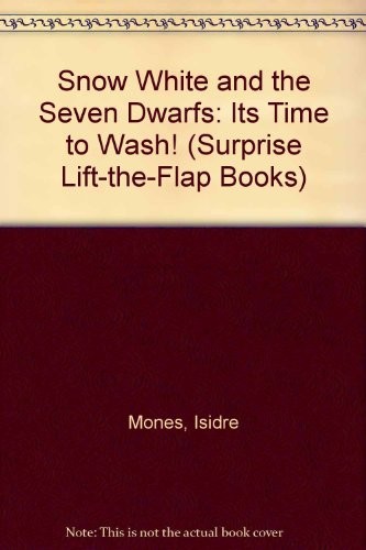 SNOW WHITE AND THE SEVEN DWARFS: ITS TIME TO WASH! By Isidre Mones – Hardcover