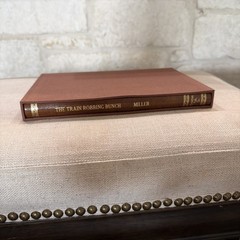 The Train Robbing Bunch by Rick Miller. Leather. Limited 1st Edition