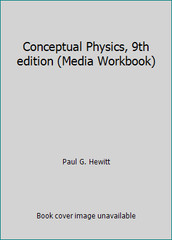 Conceptual Physics, 9th edition (Media Workbook) by Paul G. Hewitt