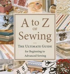 A to Z of Sewing: The Ultimate Guide for Beginning to Advanced Sewing – GOOD