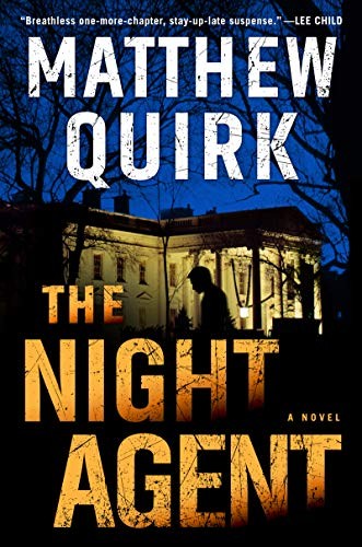 The Night Agent: A Novel by Quirk, Matthew