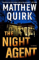 The Night Agent: A Novel by Quirk, Matthew