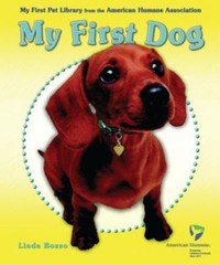 My First Dog (My First Pet Library from the American Humane Association) by Bozz