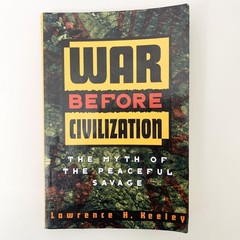 War Before Civilization Lawrence Keeley Prehistoric Warfare Anthropology PB Book