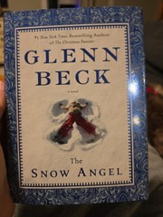 Snow Angel by Glenn Beck and Nicole Baart (2011, Hardcover) Signed/Autographed