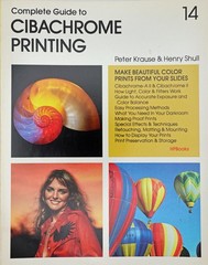 2 Complete Guides to Cibachrome Printing, 1980, 1982, & 1 Ilford USA version