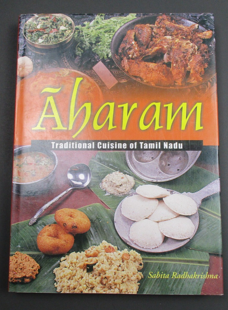AHARAM: TRADITIONAL CUISINE OF TAMIL NADU by Sabita Radhakrishna Cookbook