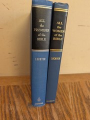 ALL THE WOMEN OF THE BIBLE & ALL THE PROMISES OF THE BIBLE ~ Dr. Herbert Lockyer