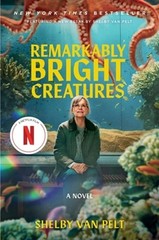 Remarkably Bright Creatures [Movie Tie-In] by Shelby Van Pelt: Used