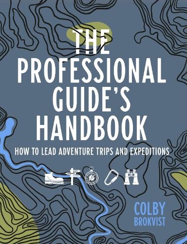 The Professional Guide’s Handbook: How… by Colby Brokvist Paperback / softback