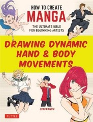 Sideranch How to Create Manga: Drawing Dynamic Hand & Bo (Paperback) (UK IMPORT)