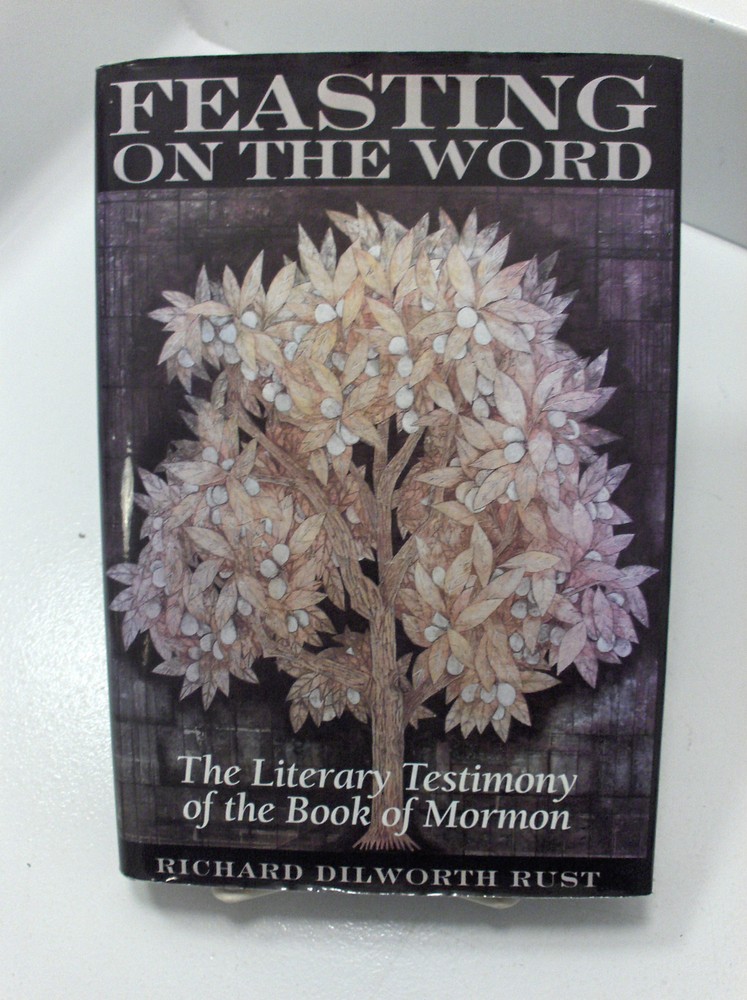 FEASTING ON THE WORD Literary Testimony of the Book of Mormon LDS
