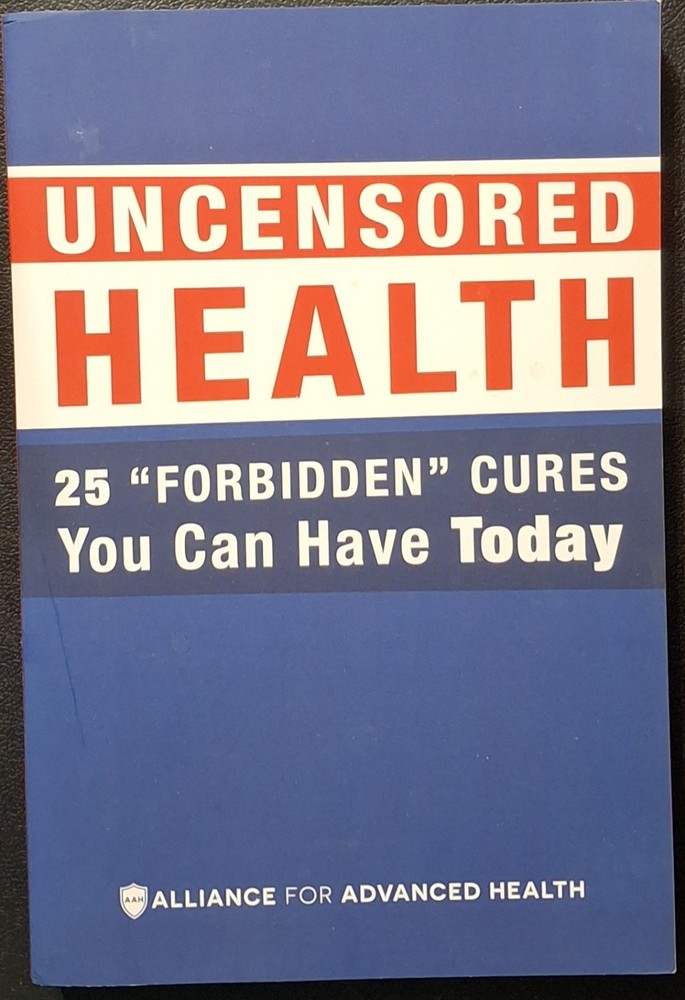 Uncensored Health: 25 Forbidden Cures You Can Have Today