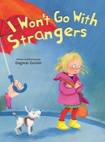I Won’t Go With Strangers – Hardcover By Geisler, Dagmar – GOOD
