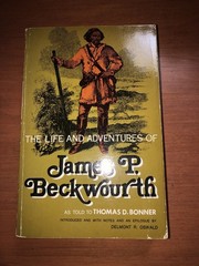 The Life and Adventures of James P Beckwourth as told to Thomas D. Bonner (1972)