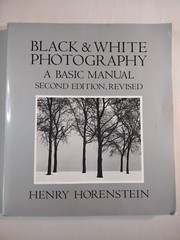 Black and White Photography : A Basic Manual by Henry Horenstein (1983, Trade…