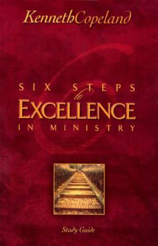 Six Steps to Excellence in Ministry Study Guide by Copeland, Kenneth
