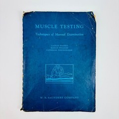 Muscle Testing Techniques Manual and Examination1947 First Edition 3rd Printing