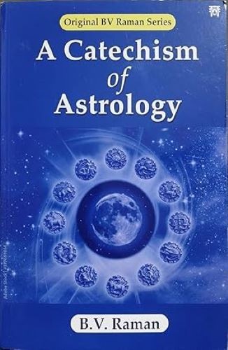 A Catechism of Astrology by B.V. Raman B.V. Raman Trade Paperback brand new