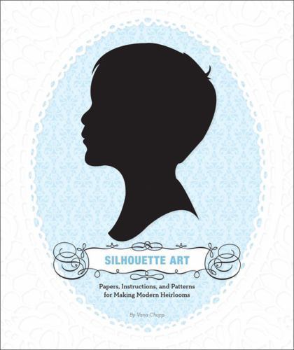 Silhouette Art: Papers, Instructions & Patterns Craft Kit by Vana Chupp VRY GOOD