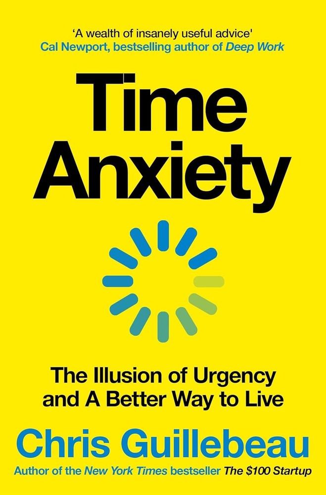 Time Anxiety by Chris Guillebeau NEW Paperback