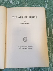 ALDOUS HUXLEY The Art of Seeing HB Harper & Bros 1942 1st brave new world