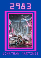 2983 Science Fiction Book CYBERPUNK Jonathan Martinez Hardcover Action Romance