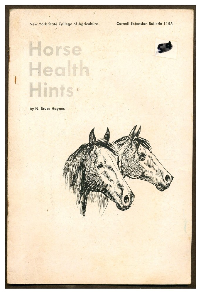 Horse Health Hints. Cornell Extension Bulletin 1153 by Haynes PB 1966 W4