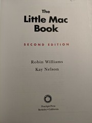 The Little Mac Book Second Edition by Robin Williams & Kay Nelson Peachpit Press