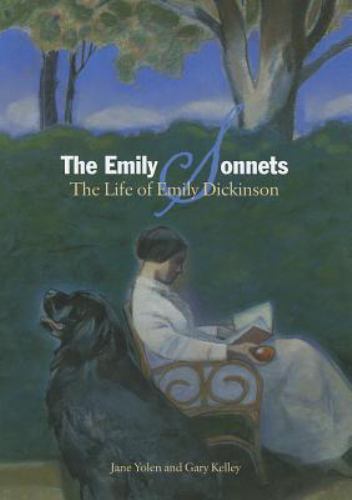 Emily Sonnets : The Life of Emily Dickinson, School And Library by Yolen, Jan…