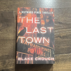 Blake Crouch The Last Town Paperback Wayward Pines Thriller Thomas & Mercer