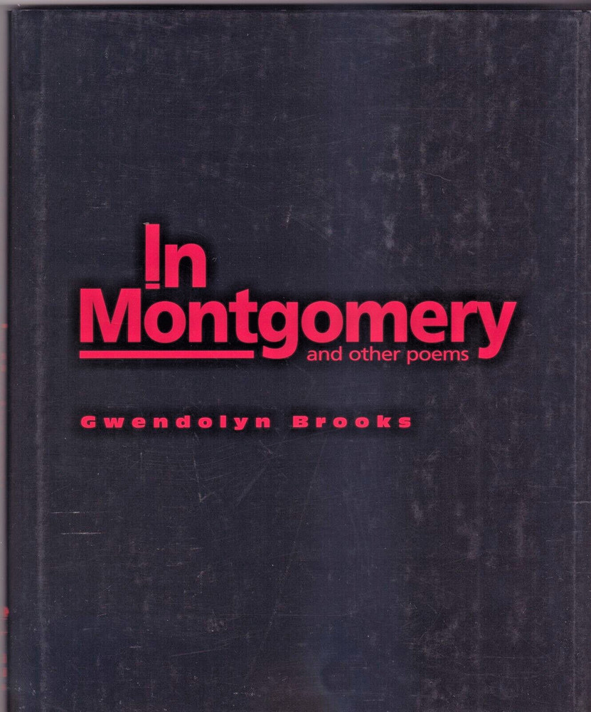In Montgomery : And Other Poems by Gwendolyn Brooks (2003, Hardcover)
