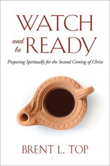 Watch and Be Ready: Preparing Spiritually for the Second Coming of Christ