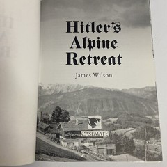 Hitler’s Alpine Retreat by James Wilson Hardcover