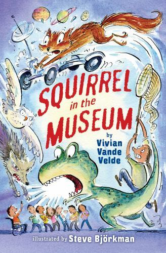 Squirrel in the Museum, Hardcover by Vande Velde, Vivian; Björkman, Steve (IL…