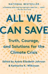 All We Can Save: Truth, Courage, and Solutions for the Cl – VERY GOOD